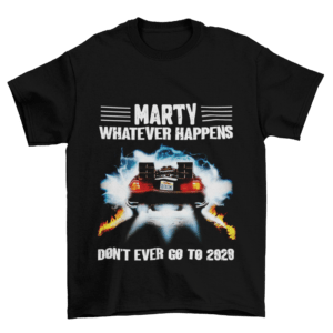 Marty McFly - Don't Visit 2020 - Back to the Future T-Shirt