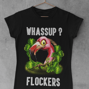 Whassup Flockers Pink Flamingo T-Shirt